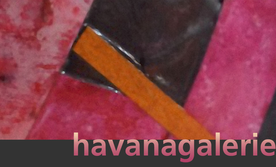 Jetzt in der Galerie Havana
